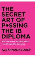 Secret Art of Passing the Ib Diploma