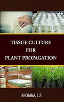 Tissue Culture for Plant Propagation