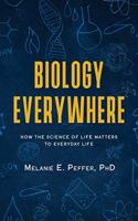 Biology Everywhere