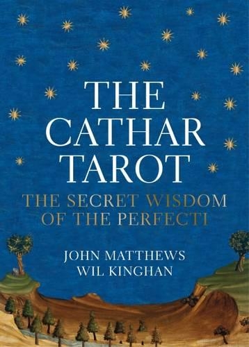 Cathar Tarot: The Secret Wisdom of the Perfecti
