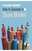 Dynamic Memory How To Succeed In Share Market
