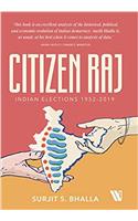 Citizen Raj: Indian Elections 1952 - 2019