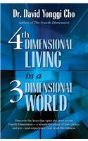 4th Dimensional Living in a 3 Dimensional World