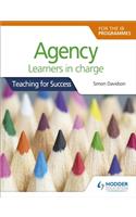For Pyp, Myp, DP & Cp: Learners in Charge (Teaching for Success)