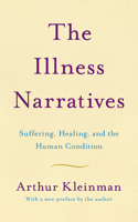 THE ILLNESS NARRATIVES (NEW EDITION): SUFFERING, HEALING, AND THE HUMAN CONDITION