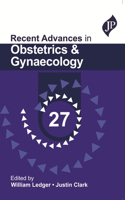 Recent Advances in Obstetrics & Gynaecology 27