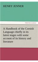 Handbook of the Cornish Language chiefly in its latest stages with some account of its history and literature