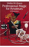 Professional Magic for Amateurs