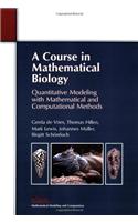 Course in Mathematical Biology