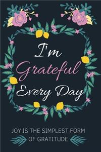 I'm Grateful Every Day, One Year of Gratitude