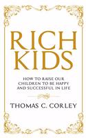 Rich Kids: HOW TO RAISE OUR CHILDREN TO BE HAPPY