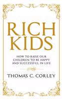 Rich Kids: HOW TO RAISE OUR CHILDREN TO BE HAPPY