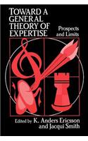 Toward a General Theory of Expertise