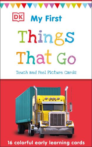My First Touch and Feel Picture Cards: Things That Go: (My First Board Books)