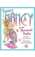 Fancy Nancy and the Mermaid Ballet