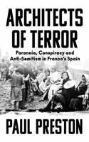 Architects of Terror: Paranoia, Conspiracy and Anti-Semitism in Francoâ€™s Spain