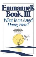 Emmanuel's Book III: What Is an Angel Doing Here?