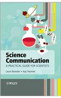 Science Communication - A Practical Guide forScientists