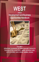 West Africa Development and Business Opportunities Handbook VOLUME 1 STRATEGIC, BUSINESS INFORMATION AND CONTACTS FOR SELECTED COUNTRIES - BENIN, BURKINA FASO, COTE D'IVOIRE, CAPE VERDE, GAMBIA, GHANA