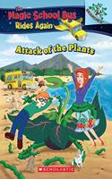 The Magic School Bus Rides Again: The Attack of the Plants: A Branches Book