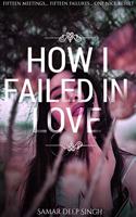 HOW I FAILED IN LOVE : A TOPPER'S LOVE STORY