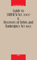 Taxmann's Guide to SARFAESI Act 2002 & Recovery of Debts and Bankruptcy Act 1993 ? Comprehensive 'Chapter-wise' Commentary on Securitisation & Debt Recovery Laws along with Statutory Provisions [Paperback] Taxmann