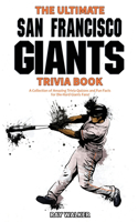 Ultimate San Francisco Giants Trivia Book