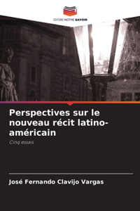 Perspectives sur le nouveau récit latino-américain