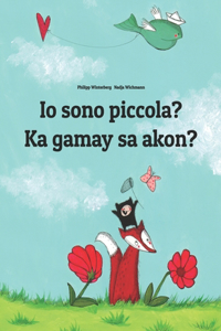 Io sono piccola? Ka gamay sa akon?