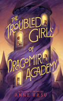 Troubled Girls of Dragomir Academy