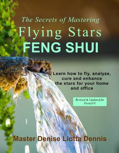 Secrets of Mastering Flying Stars Feng Shui