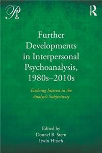 Further Developments in Interpersonal Psychoanalysis, 1980s-2010s