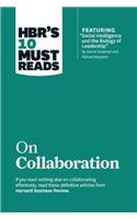 Hbr's 10 Must Reads on Collaboration (with Featured Article Social Intelligence and the Biology of Leadership, by Daniel Goleman and Richard Boyatzis)