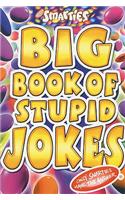 Smarties Big Book of Stupid Jokes