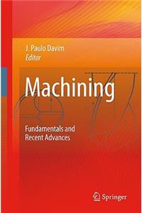 Machining: Fundamentals and Recent Advances(English)