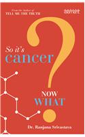 So It's Cancer
