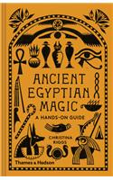 Ancient Egyptian Magic: A Hands-on Guide