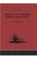 Travels in Tartary, Thibet and China, Volume One