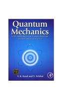 Quantum Mechanics With Applications To Nanotechnology And Information Science