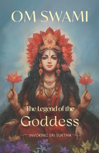 Legend of the Goddess: Invoking Sri Suktam