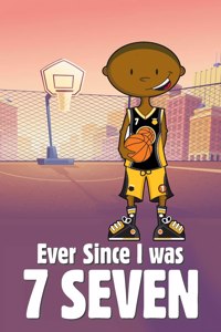 Ever Since I Was 7 Seven