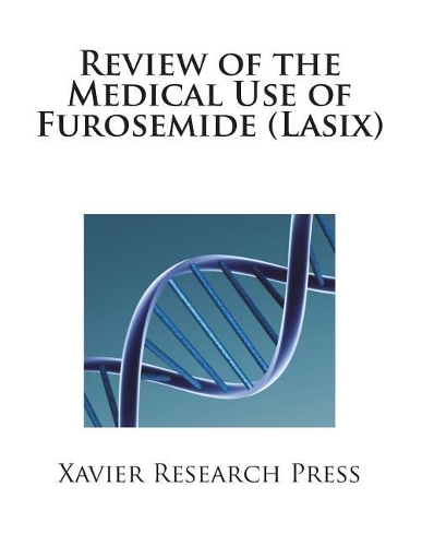 Review of the Medical Use of Furosemide (Lasix)