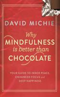 Why Mindfulness is Better Than Chocolate