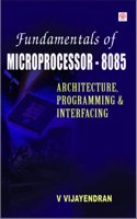 Fundamental of Microprocessor 8085: Architecture Programming, and Interfacing