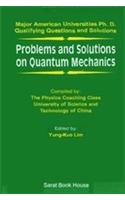 Problems And Solutions On Quantum Mechanics