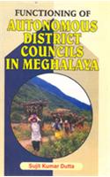 Functioning of Autonomous District Councils in Meghalaya