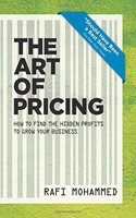 The Art of Pricing, New Edition: How to Find the Hidden Profits to Grow Your Business