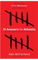 10 Answers for Atheists