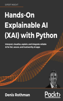 Hands-On Explainable AI (XAI) with Python