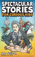 Spectacular Stories for Curious Kids